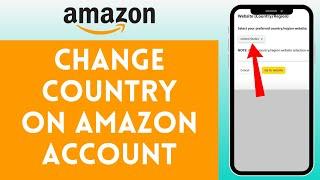 How to Change Country on Amazon Account 2024 | Edit Country on Amazon Account