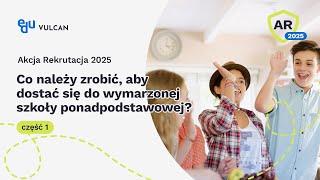 Akcja Rekrutacja 2025. Co należy zrobić, aby dostać się do wymarzonej szkoły ponadpodstawowej? Cz. 1