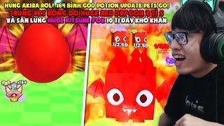 HÙNG AKIRA PAY TO WIN UPDATE PETS GO! BUFF 164 GOD POTION ROLL TRÚNG PET RỒNG HUGE RED DRAGON 2 TỈ 5