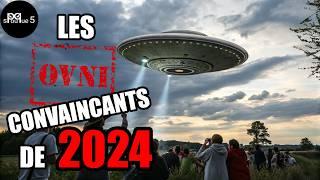 Les OVNIS les plus CONVAINCANTS de 2024