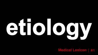 Etiology Definition