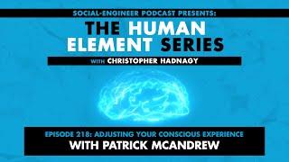 Human Element Series - Ep. 218 - Adjusting Your Conscious Experience with Patrick McAndrew