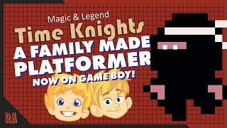 A Family-Made Game Boy Game! Magic & Legend: Time Knights (Review)