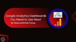 Google Analytics Dashboards You Need to Use Now! | MeasureMinds |