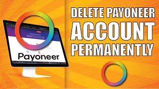 How to Delete Payoneer Account Permanently