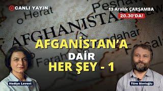 Ve Tanrı Orta Doğu'yu Yarattı! Afganistan'a dair her şey - 1 - Töre Sivrioğlu ile konuşuyoruz.