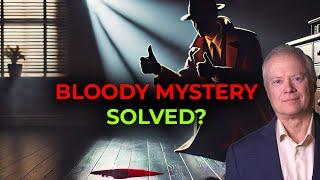 Has The Bl**dy Mystery Been Solved? - Peak Prosperity