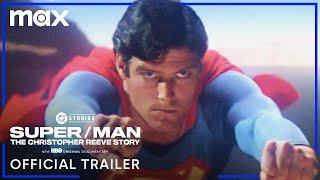 Super/Man: The Christopher Reeve Story | Official Trailer | Max