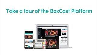 Walkthrough of the BoxCast Streaming Platform