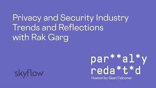 Privacy and Security Industry Trends and Reflections with Bain Capital Ventures' Rak Garg