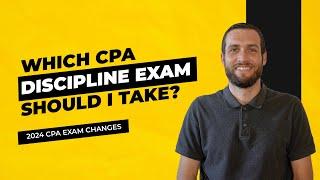 Which Discipline Exam Should I Take? | 2024 CPA Exams | Maxwell CPA Review