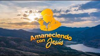 EN VIVO - Amaneciendo con Jesús