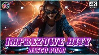 Najlepsza Muzyka Disco Polo - Najlepsza Muzyka Klubowa  - Hity Disco Polo