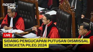 [LIVE] Sidang Pembacaan Putusan Dismissal Sengketa Pileg 2024 (Part 1) | Narasi Daily