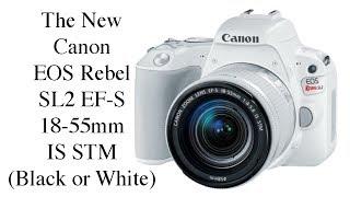 Th new Canon EOS Rebel SL2 EF-S 18-55mm IS STM (Black or White) D.S.L.R. camera outfit