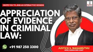 Appreciation of Evidence in Criminal Law : Justice S. Nagamuthu, Judge of Madras High Court