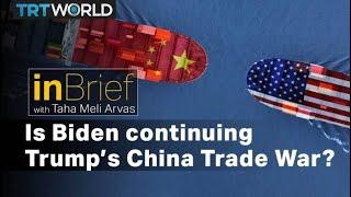 Is Biden continuing Trump’s China trade war?