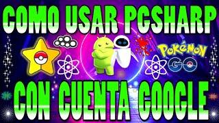 COMO USAR PGSHARP CON CUENTA GOOGLE  |Pokémon Go|