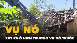 Lại nổ lần thứ hai tại hiện trường vụ nổ hai vợ chồng tử vong ở Nghệ An