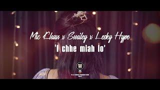 Mic khan, Smiley, Lesky Hype - I chhe miah lo | Peace Of Mind Project