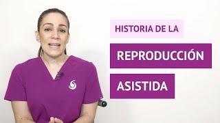 ¿Cuál es la historia de la reproducción asistida?