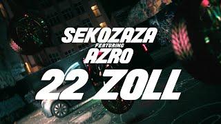 SEKOZAZA X AZRO - 22 ZOLL (prod. by Dieser Carter)