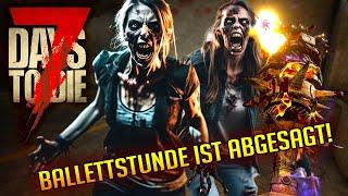 7 Days to Die 1.0 - 54 | Ballettstunde wurde abgesagtl!  | 7d2d Gameplay