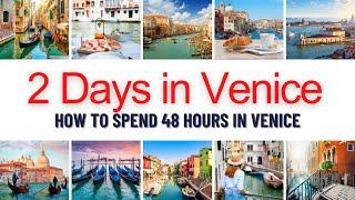 2 Days in Venice: How to Spend 2 Days or 48 Hours in Venice | Venice Itinerary & Travel Guide