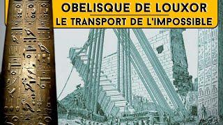 Le TRANSPORT DE L'OBÉLISQUE de LOUXOR remet les pendules à l'heure !