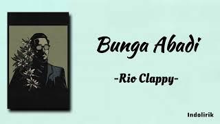 Rio Clappy - Bunga Abadi | Lirik Lagu