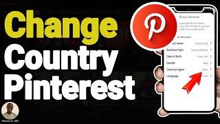 How to Change Your Country on Pinterest - Full Guide