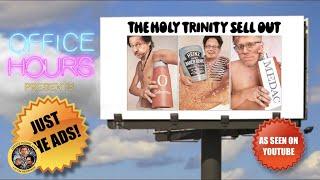 The Holy Trinity Sell Out (Office Hours Ad Compilation)