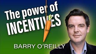 The Power of Incentives with Barry O Reilly