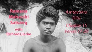 Be still, and abide in the bliss of Self - Ramana satsang with Richard -Ashtavakra Gita C 15 V 17 20
