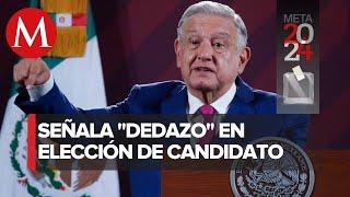 AMLO 'destapará' al candidato opositor "no me voy a equivocar"