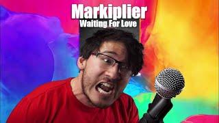 Markiplier Sings Waiting For Love