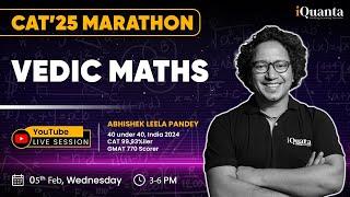 CAT 2025 Marathon : Vedic Maths technique for Fast Calculation | By CAT 99.93%iler