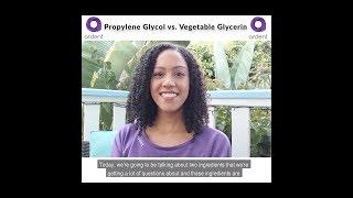 Propylene Glycol vs. Vegetable Glycerin