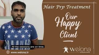 Hair PRP Treatment in Chennai |Client Review | Thick hair |Hair regrowth| Hair fall solution| Welona
