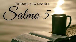 SALMO DE LA MAÑANA Buenos días Seńor -  SALMO 5