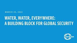 Water, Water, Everywhere: A Building Block for Global Security