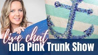 Tula Pink Trunk Show - Live Chat with Angela Walters