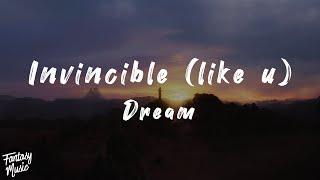 Dream - Invincible (like u) (Lyrics)