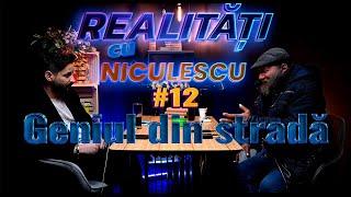 Omul Străzii" IOAN - despre moarte si univers #12 Realități cu Niculescu