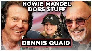 Dennis Quaid | Howie Mandel Does Stuff with Jackelyn Shultz #205