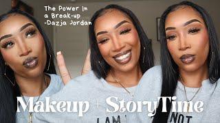 The Power Of A BREAKUP| Makeup Tutorial| Dazja Jordan