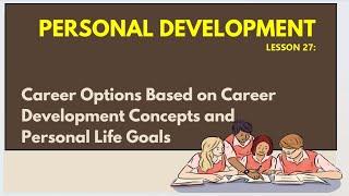 SHS-PERSONAL DEVELOPMENT-Q2 LESSON27-Career Options Based on Career Development Concepts