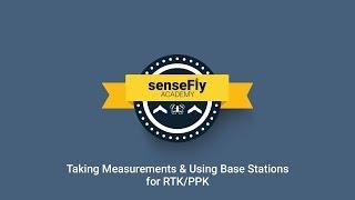 senseFly Academy — Taking Measurements & Using Base Stations for RTK PPK