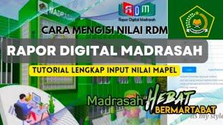 CARA MENGISI NILAI RAPOR RDM MADRASAH || TUTORIAL LENGKAP INPUT NILAI MAPEL