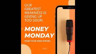 Our Greatest Weakness is Giving Up Too Soon (Money Monday)